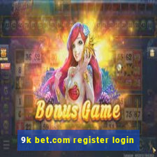 9k bet.com register login